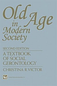 Old Age in Modern Society: A Textbook of Social Gerontology (Paperback, 2, 1994)