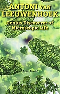 Antoni Van Leeuwenhoek: Genius Discoverer of Microscopic Life (Paperback)