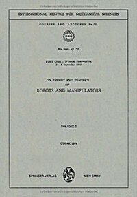 On Theory and Practice of Robots and Manipulators: Volume I (Paperback, 1974)