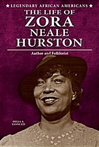 The Life of Zora Neale Hurston: Author and Folklorist (Library Binding)