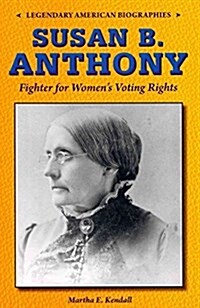 Susan B. Anthony: Fighter for Womens Voting Rights (Paperback)