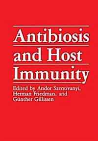 Antibiosis and Host Immunity (Paperback, Softcover Repri)