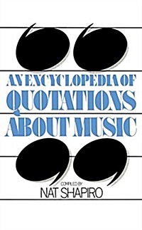 An Encyclopedia of Quotations About Music (Paperback)