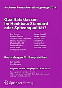 Aachener Bausachverst?digentage 2014: Qualit?sklassen Im Hochbau: Standard Oder Spitzenqualit? (Paperback, 2015)
