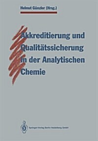 Akkreditierung Und Qualit?ssicherung in Der Analytischen Chemie (Paperback, 1994)