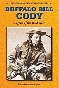 Buffalo Bill Cody: Legend of the Wild West (Library Binding)