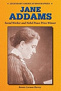 Jane Addams: Social Worker and Nobel Peace Prize Winner (Library Binding)