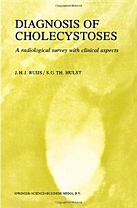 Diagnosis of Cholecystoses: A Radiological Survey with Clinical Aspects (Paperback, 1977)