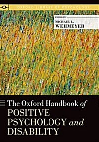 The Oxford Handbook of Positive Psychology and Disability (Paperback)
