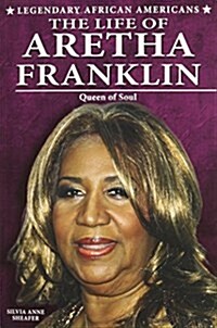 The Life of Aretha Franklin: Queen of Soul (Paperback)