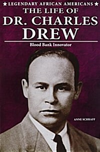 The Life of Dr. Charles Drew: Blood Bank Innovator (Paperback)