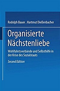 Organisierte N?hstenliebe: Wohlfahrtsverb?de Und Selbsthilfe in Der Krise Des Sozialstaats (Paperback, 2, 2. Aufl. 1995)