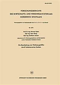 Die Bearbeitung Von Werkzeugstoffen Durch Funkenerosives Senken (Paperback)