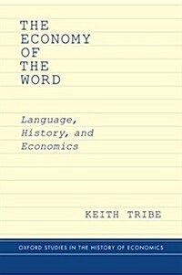 The Economy of the Word: Language, History, and Economics (Hardcover)