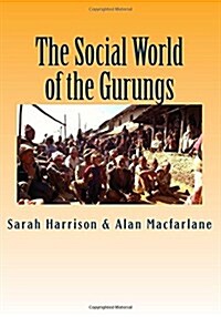 The Social World of the Gurungs (Paperback)