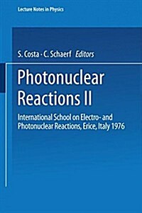 Photonuclear Reactions II: International School on Electro- And Photonuclear Reactions, Erice, Italy 1976 (Paperback, 1977)