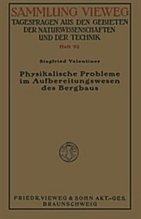 Physikalische Probleme Im Aufbereitungswesen Des Bergbaus (Paperback)