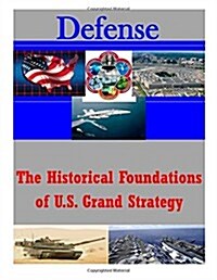 The Historical Foundations of U.s. Grand Strategy (Paperback)