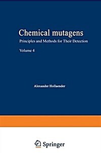 Chemical Mutagens: Principles and Methods for Their Detection Volume 4 (Paperback, Softcover Repri)