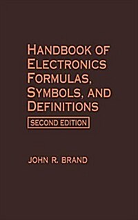 Handbook of Electronics Formulas, Symbols, and Definitions (Paperback, 1992)