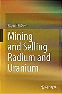 Mining and Selling Radium and Uranium (Hardcover)