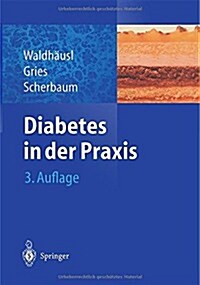 Diabetes in Der Praxis (Paperback, 3, 3. Aufl. 2004.)
