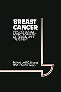 Breast Cancer: Psycho-Social Aspects of Early Detection and Treatment (Paperback, Softcover Repri)