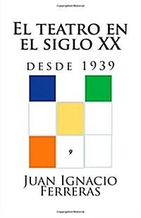 El Teatro En El Siglo XX (Desde 1939) (Paperback)