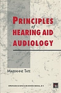 Principles of Hearing Aid Audiology (Paperback, 1994 ed.)