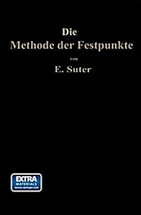 Die Methode Der Festpunkte: Zur Berechnung Der Statisch Unbestimmten Konstruktionen Mit Zahlreichen Beispielen Aus Der Praxis Insbesondere Ausgef? (Paperback, Softcover Repri)