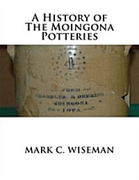A History of the Moingona Potteries (Paperback)