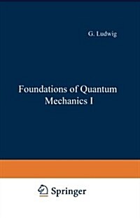 Foundations of Quantum Mechanics I (Paperback)