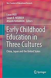 Early Childhood Education in Three Cultures: China, Japan and the United States (Hardcover, 2015)