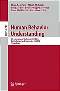 Human Behavior Understanding: 5th International Workshop, Hbu 2014, Zurich, Switzerland, September 12, 2014, Proceedings (Paperback, 2014)