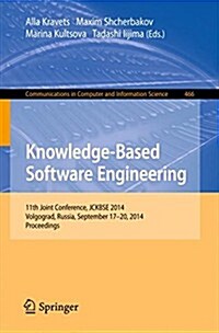 Knowledge-Based Software Engineering: 11th Joint Conference, Jckbse 2014, Volgograd, Russia, September 17-20, 2014. Proceedings (Paperback, 2014)