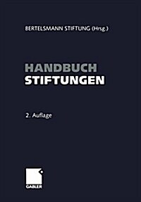 Handbuch Stiftungen : Ziele -- Projekte -- Management -- Rechtliche Gestaltung (Paperback, 2nd 2. Aufl. 2003. Softcover Reprint of the Origin)