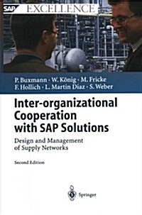 Inter-Organizational Cooperation with SAP Solutions: Design and Management of Supply Networks (Paperback, 2, 2004. Softcover)
