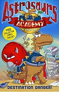 Astrosaurs Academy 1: Destination Danger (Paperback)