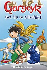 Gargoylz: Get Up to Mischief (Paperback, 영국판)