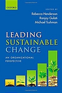 Leading Sustainable Change : An Organizational Perspective (Hardcover)