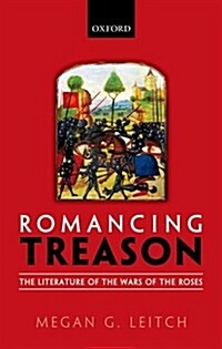 Romancing Treason : The Literature of the Wars of the Roses (Hardcover)