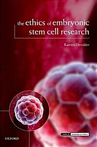 The Ethics of Embryonic Stem Cell Research (Hardcover)