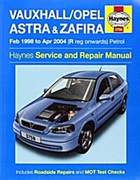 Vauxhall/Opel Astra & Zafira Petrol (Feb 98 - Apr 04) Haynes Repair Manual (Paperback)