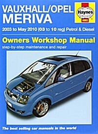 Vauxhall/Opel Meriva Petrol & Diesel (03 - May 10) Haynes Repair Manual (Paperback)