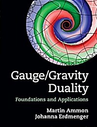 Gauge/Gravity Duality : Foundations and Applications (Hardcover)