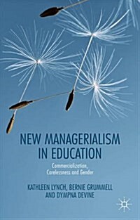 New Managerialism in Education : Commercialization, Carelessness and Gender (Paperback)