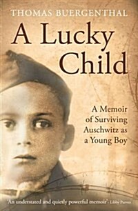 A Lucky Child : A Memoir of Surviving Auschwitz as a Young Boy (Paperback)