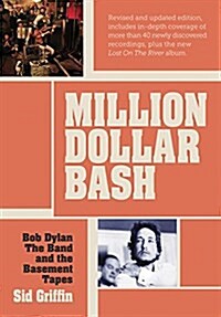 Million Dollar Bash : Bob Dylan, The Band and the Basement Tapes. Revised and updated edition (Paperback, 2 Revised edition)