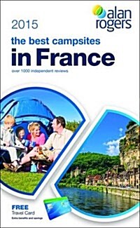 Alan Rogers - The Best Campsites in France 2015 (Paperback)