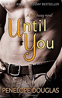 Until You : An unforgettable friends-to-enemies-to-lovers romance (Paperback)
